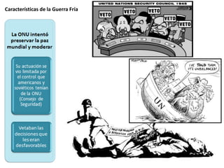 Características de la Guerra Fría
 
