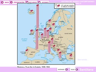 HISTORIA DEL MUNDO CONTEMPORÁNEO
TEMA 12
RECURSOS INTERNETPRESENTACIÓN
Santillana
INICIO
SALIRSALIRANTERIORANTERIOR
Bienvenido…
 