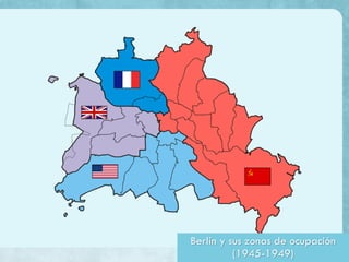 Berlín y sus zonas de ocupación
(1945-1949)
 