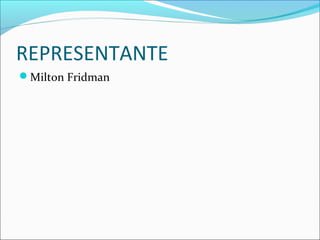 REPRESENTANTE
Milton Fridman
 