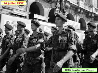 14 juillet 1957




                  Défilé dans les rues d’Alger
 