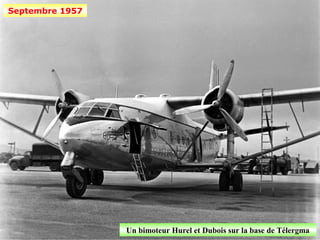 Septembre 1957




                 Un bimoteur Hurel et Dubois sur la base de Télergma
 