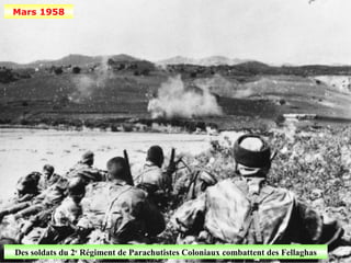 Mars 1958




Des soldats du 2e Régiment de Parachutistes Coloniaux combattent des Fellaghas
 