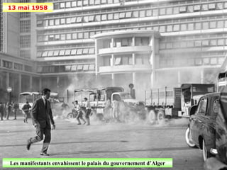 13 mai 1958




Les manifestants envahissent le palais du gouvernement d’Alger
 