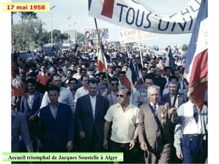 17 mai 1958




Accueil triomphal de Jacques Soustelle à Alger
 