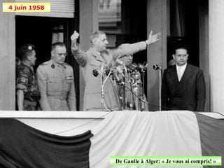 4 juin 1958




              De Gaulle à Alger: « Je vous ai compris! »
 