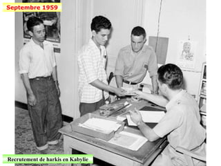Septembre 1959




Recrutement de harkis en Kabylie
 