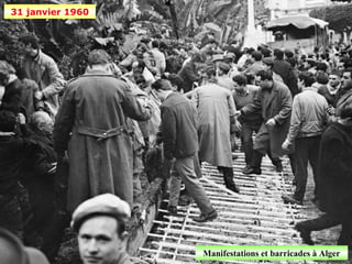 31 janvier 1960




                  Manifestations et barricades à Alger
 