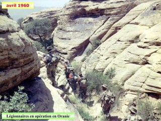 avril 1960




Légionnaires en opération en Oranie
 