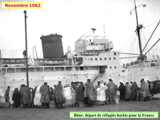 Novembre 1962




                Bône: départ de réfugiés harkis pour la France
 