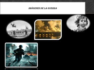 IMÁGENES DE LA GUERRA
 