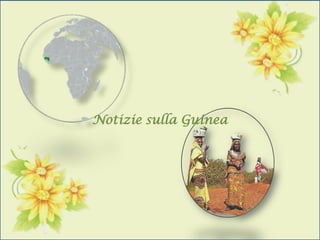 Notizie sulla Guinea
 