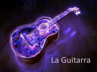 La Guitarra
 