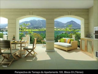 Perspectiva do Terraço do Apartamento 105, Bloco 03 (Térreo) 
