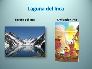 Laguna del Inca Civilización Inca
 