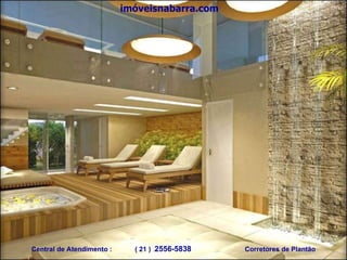 imóveisnabarra.com Central de Atendimento :  ( 21 )  2556-5838   Corretores de Plantão 