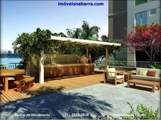 imóveisnabarra.com Central de Atendimento :  ( 21 )  2556-5838   Corretores de Plantão 