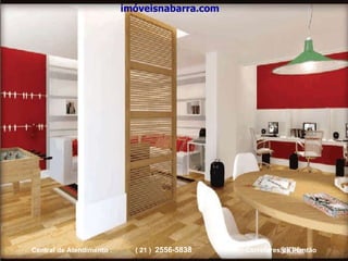 imóveisnabarra.com Central de Atendimento :  ( 21 )  2556-5838   Corretores de Plantão 