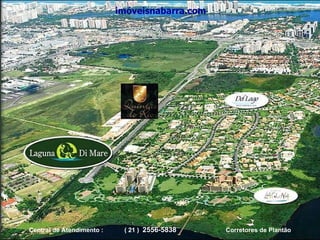 imóveisnabarra.com Central de Atendimento :  ( 21 )  2556-5838   Corretores de Plantão 