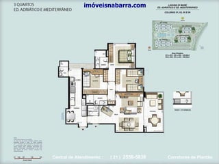 imóveisnabarra.com Central de Atendimento :  ( 21 )  2556-5838   Corretores de Plantão 