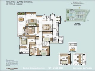 Central de Atendimento :  ( 21 )  2556-5838   Corretores de Plantão 