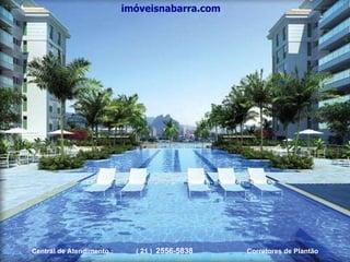 imóveisnabarra.com Central de Atendimento :  ( 21 )  2556-5838   Corretores de Plantão 