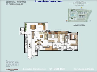 imóveisnabarra.com Central de Atendimento :  ( 21 )  2556-5838   Corretores de Plantão 