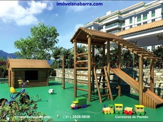 imóveisnabarra.com Central de Atendimento :  ( 21 )  2556-5838   Corretores de Plantão 