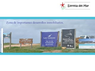 Zona de importantes desarrollos inmobiliarios.
 