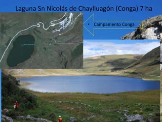 Laguna Sn Nicolás de Chaylluagón (Conga) 7 ha

                       • Campamento Conga
 