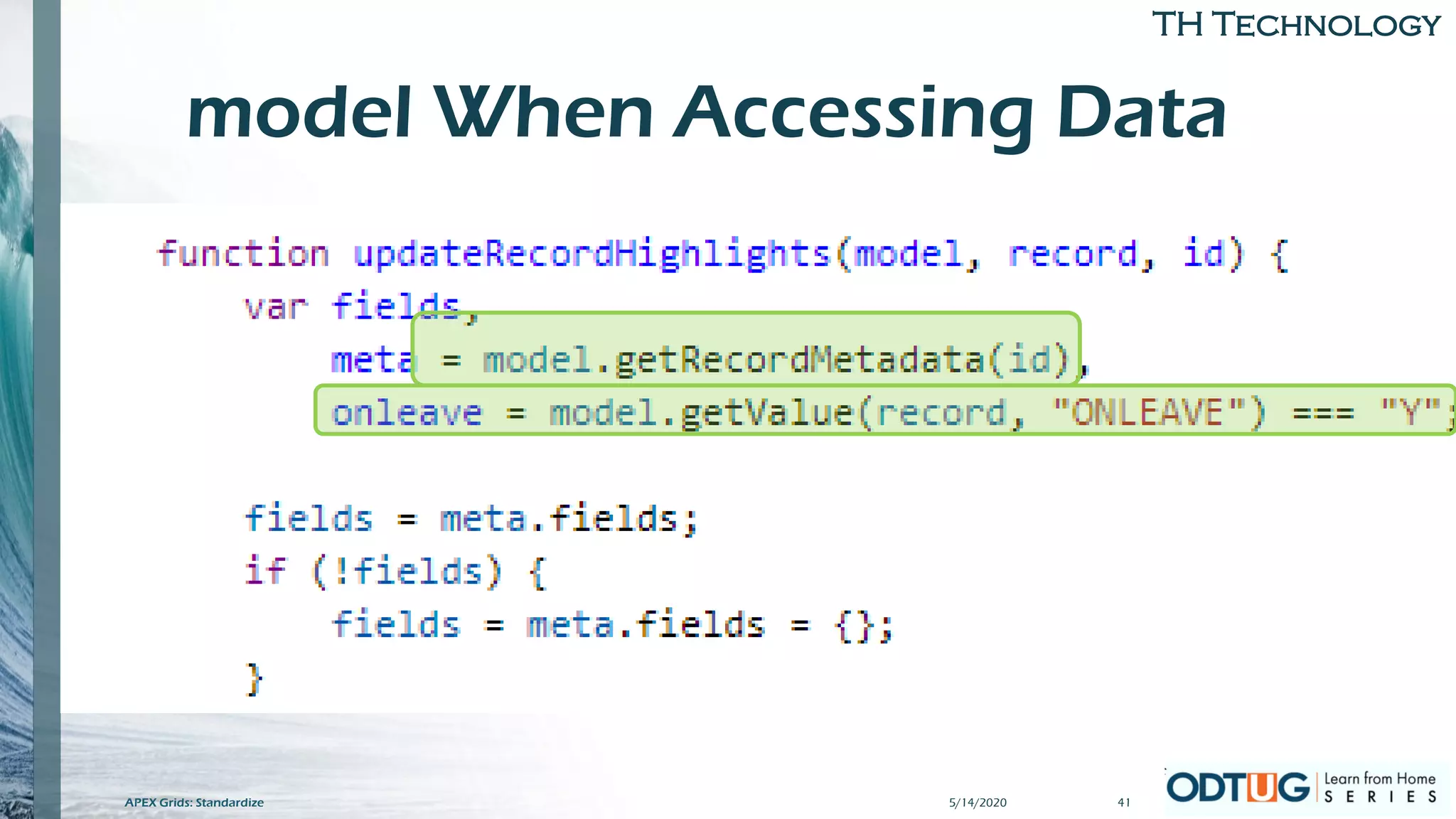 TH Technology
model When Accessing Data
5/14/2020APEX Grids: Standardize 41
 