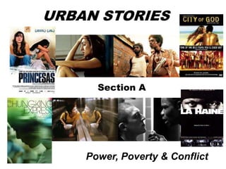 URBAN STORIES
Power, Poverty & Conflict
Section A
 