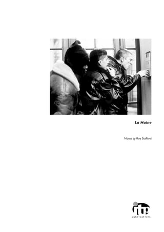 La Haine

Notes by Roy Stafford

 