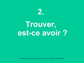 2. Trouver, est-ce avoir ? 