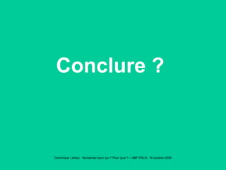 Conclure ? 