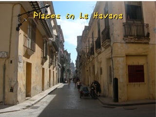 Places i n La H ava na
 