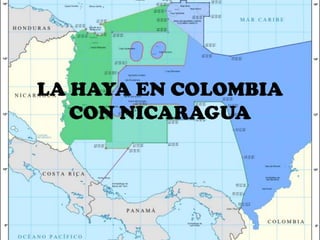 LA HAYA EN COLOMBIA
CON NICARAGUA
 