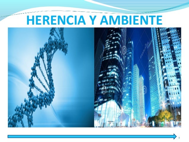 La herencia y el medio ambiente fisico
