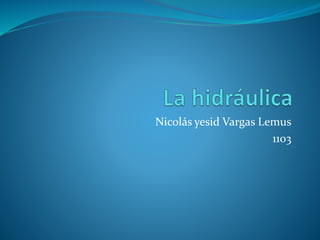 Nicolás yesid Vargas Lemus
1103
 