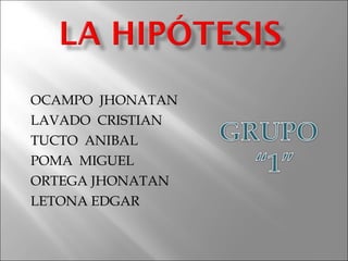 OCAMPO  JHONATAN LAVADO  CRISTIAN TUCTO  ANIBAL POMA  MIGUEL ORTEGA JHONATAN LETONA EDGAR 