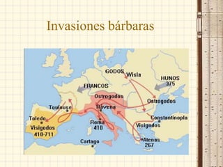 Invasiones bárbaras
 