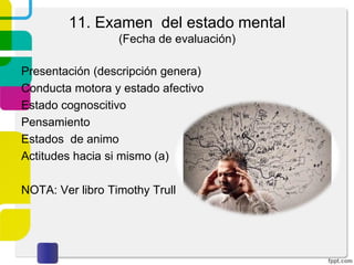 4. Historia Clínica
A. Personales no patológicos: Son todos los antecedentes no
patológicos de la persona como:
1. Historia prenatal: Características físicas generales del
embarazo, actitud de los padres ante el embarazo, ambiente del
hogar en este período, situación familiar, presencia o ausencia de
alguno de los padres, fue deseado o no.
2. Nacimiento: Historia del desarrollo: características generales del
parto. Problemas al nacer, enfermedades infecciosas, golpes,
uso de fórceps, cualquier complicación, etc. Descripción del
ambiente general durante y después del nacimiento.
 