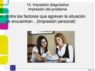 4. Historia Clínica
A. Personales no patológicos: Son todos los
antecedentes no patológicos de la persona
como:
7. Adolescencia: Desarrollo de su etapa de
adolescencia, crisis de identidad, dificultades
que ha enfrentado, desarrollo de la
independencia, relaciones con amigos, familia y
la autoridad. Episodios de rebeldía, sumisión.
Uso y abuso de drogas o alcohol en esta época.
8. Adultez: Edad en la que empezó a trabajar,
empleos que ha desempeñado, razones de
cambio. Grado de satisfacción en el trabajo y
razones por las que hay insatisfacciones. Planes
y metas hacia el futuro. Relaciones con los
compañeros de trabajo, jefes superiores, y
persona a su cargo. Actividades sociales,
actividades recreativas. Comportamiento
antisocial, conducta delictiva, antecedentes
legales, si ha sido encarcelado, historia de
violencia doméstica o de cualquier tipo de abuso.
 