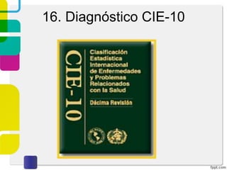B. Personales patológicos
Abarca todo tipo de dificultad que pueda haber tenido el paciente en las
fases anteriores, desde el período prenatal hasta el presente. Esta se
anotará bajo los siguientes rubros:
1. Historia médica: salud en general, enfermedades que haya
padecido, intervenciones quirúrgicas, accidentes, hospitalizaciones.
Hacerlo en orden cronológico. Cuáles han sido las reacciones del
paciente ante estas situaciones.
 