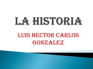 LUIS HECTOR CARLOS
     GONZALEZ
 