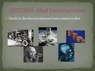  Desde la Revolución francesa hasta nuestros días.
 