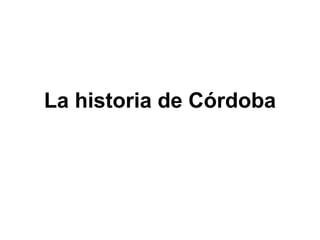 La historia de Córdoba 