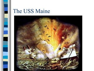 The USS Maine
 