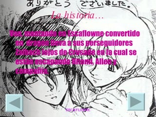 La historia… Van, montando en Escaflowne convertido en  dragón lleva a sus perseguidores Zaibach lejos de Crusade en la cual se están escapando Hitomi, Allen y compañía.  