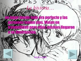 La historia… un lugar donde todo era perfecto y las personas tenían alas, Vivian en tranquilidad pero ellos mismos llegaron a su destrucción,  